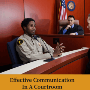 Effective Communication in The Courtroom